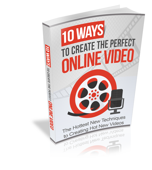 10 Ways to Create The Perfect Online Video