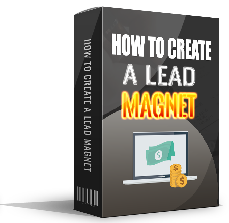 How To Create A Lead Magnet